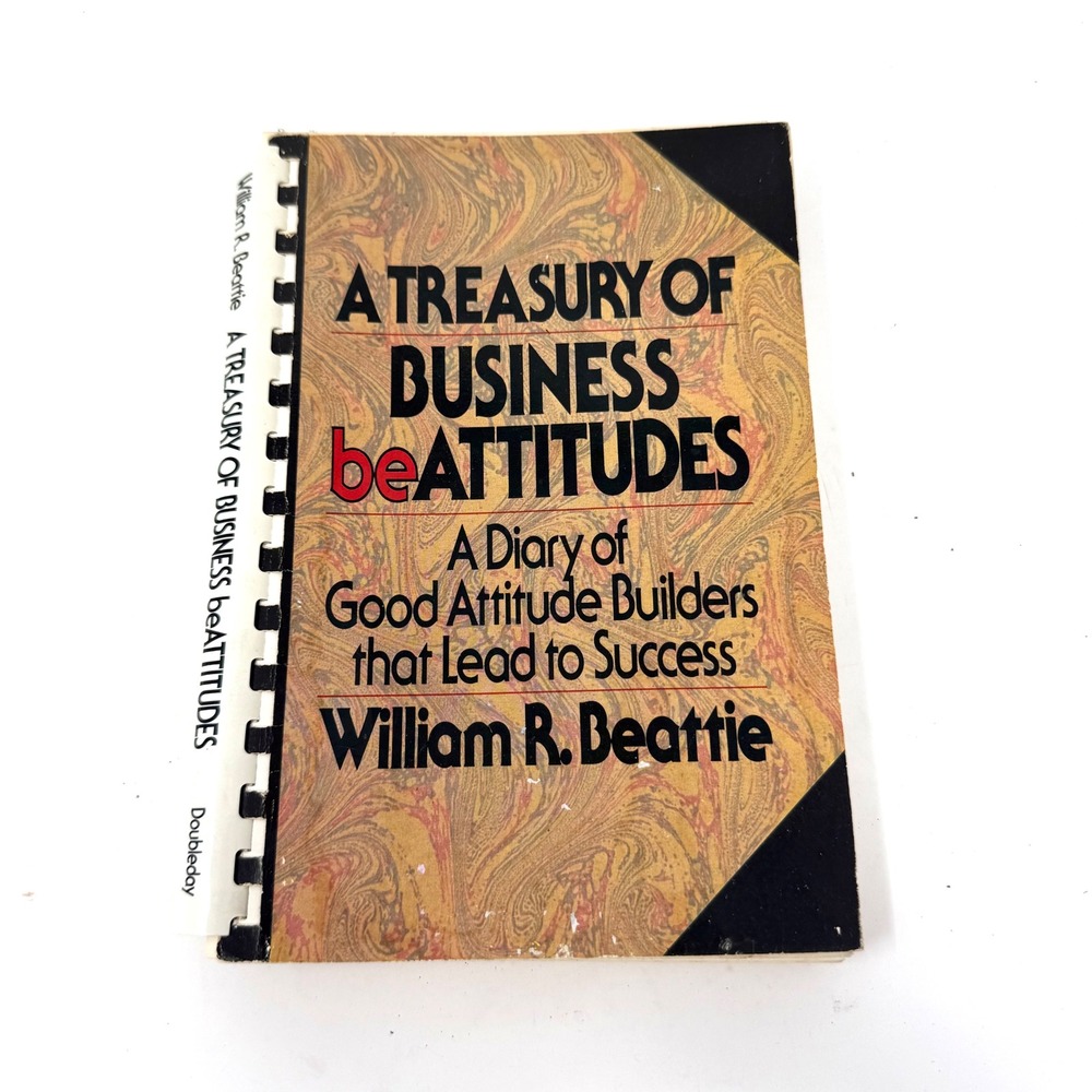 A Treasury of Business beAttitudes William R Beattie‎ 1982 Spiral Journal Book